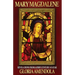 Mary Magdalene: Revelations from a First Century Avatar