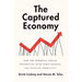 The Captured Economy: How the Powerful Enrich Themselves, Slow Down Growth, and Increase Inequality
