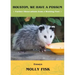 Houston, We Have a Possum: Further Observations from a Working Poet