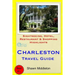 Charleston Travel Guide: Sightseeing, Hotel, Restaurant & Shopping Highlights