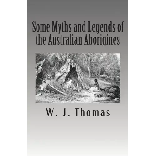 Some Myths and Legends of the Australian Aborigines