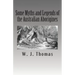 Some Myths and Legends of the Australian Aborigines