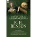 The Collected Supernatural and Weird Fiction of R. H. Benson: One Novel 'The Necromancers' and Twenty-Eight Tales of the Strange and Unusual