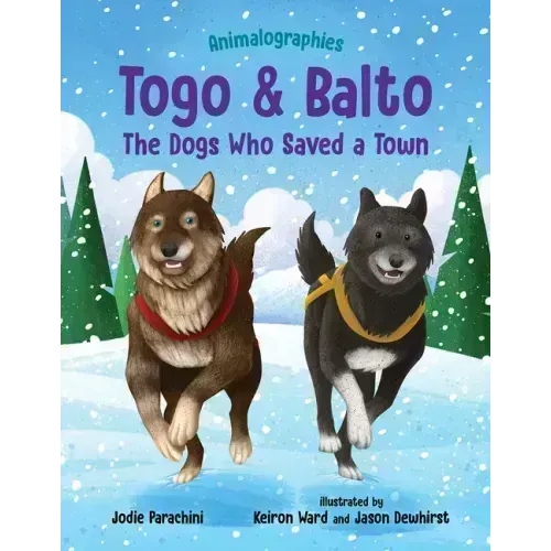 Togo and Balto: The Dogs Who Saved a Town