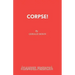 Corpse!: A Comedy Thriller