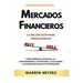 Mercados Financieros la Mejor Guía Para Principiantes Cómo Dominar los Bonos, las Criptomonedas, las Opciones, las Acciones y Alcanzar sus Objetivos F