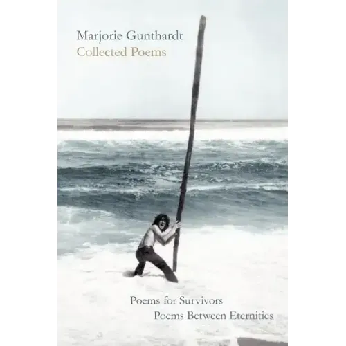 Collected Poems: Poems for Survivors & Poems Between Eternities