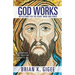 God Works: Reflections for the heart, mind and spirit