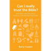 Can I Really Trust the Bible?: And Other Questions about Scripture, Truth and How God Speaks