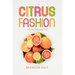 Citrus Fashion: Collected Poetry