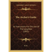 The Archer's Guide: Or Instructions For The Use Of The Long Bow (1855)