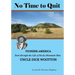 No Time to Quit: Pioneer America Seen through the Life of Rocky Mountain Man Uncle Dick Wootton