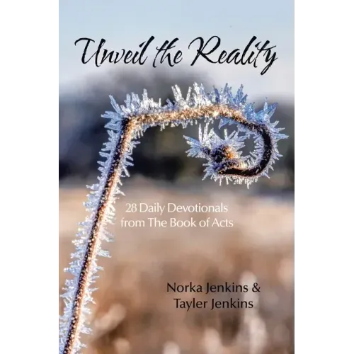 Unveil the Reality: 28 Daily Devotionals from the Book of Acts