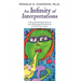 An Infinity of Interpretations: A Bit of Social Commentary on and a Philosophical Examination of Life in These Times