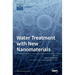 Water Treatment with New Nanomaterials