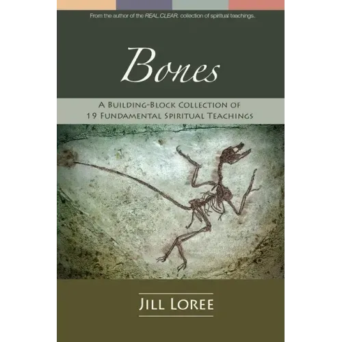 Bones: A Building-Block Collection of 19 Fundamental Spiritual Teachings