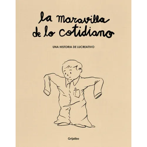 La Maravilla de Lo Cotidiano / The Wonder of the Everyday
