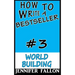 How To Write a Bestseller: World Building