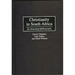 Christianity in South Africa: An Annotated Bibliography