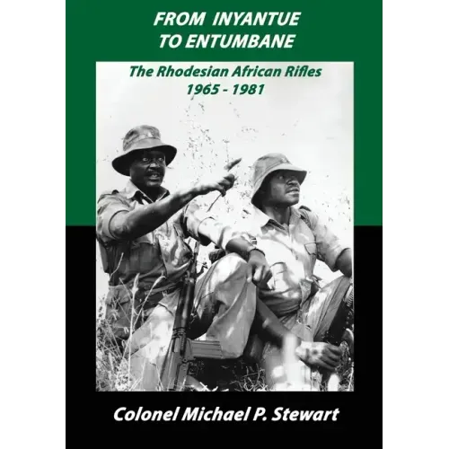 From Inyantue to Entumbane: The Rhodesian African Rifles 1965-1981