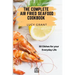 The Complete Air Fried Seafood Cookbook: 50 Dishes for your Everyday Life