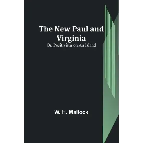 The New Paul and Virginia; Or, Positivism on an Island