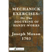 Mechanick Exercises: Or the Doctrine of Handy-Works