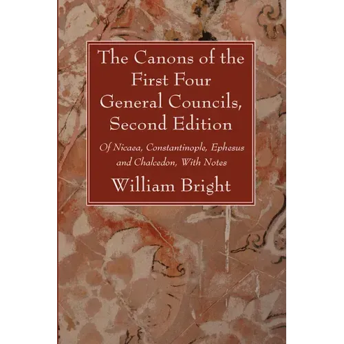 The Canons of the First Four General Councils, Second Edition