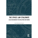 The Space Law Stalemate: Legal Mechanisms for Developing New Norms