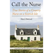 Call the Nurse: True Stories of a Country Nurse on a Scottish Isle (the Country Nurse Series, Book One)