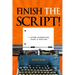 Finish the Script!: A College Screenwriting Course in Book Form