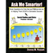 Ask Me Smarter! Social Studies and Civics: Brain Questions for Kids that are FUN-da-men-tal in Helping Them SOAR to Scholastic Success Preschool - 5th
