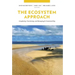 The Ecosystem Approach: Complexity, Uncertainty, and Managing for Sustainability