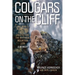 Cougars on the Cliff: One Man's Pioneering Quest to Understand the Mythical Mountain Lion, a Memoir