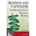Business and Capitalism: An Introduction to Business History