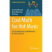 Cool Math for Hot Music: A First Introduction to Mathematics for Music Theorists