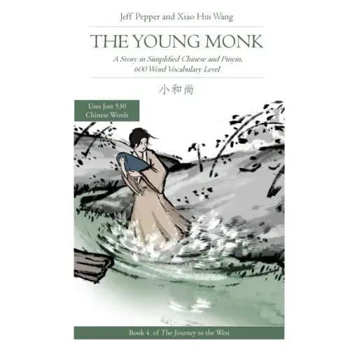 The Young Monk: A Story in Simplified Chinese and Pinyin, 600 Word Vocabulary Level