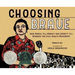Choosing Brave: How Mamie Till-Mobley and Emmett Till Sparked the Civil Rights Movement (Caldecott Honor Book)