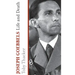 Joseph Goebbels: Life and Death