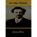 As a Man Thinketh