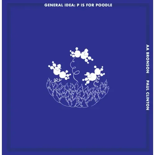 General Idea: P Is for Poodle