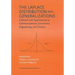 The Laplace Distribution and Generalizations: A Revisit with Applications to Communications, Economics, Engineering, and Finance
