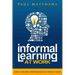 Informal Learning at Work: How to Boost Performance in Tough Times