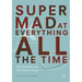 Super Mad at Everything All the Time: Political Media and Our National Anger