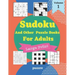 Sudoku And Other Puzzle Books For Adults Volume 1: 5 Variant Logic Games And Puzzles Featuring Sudoku Easy to Hard, Cross Number, Kakuro Cross Sums, S