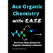 Ace Organic Chemistry with EASE: The Four-Step Method for O-Chem Success