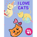 I love Cats: Color and doodle all kinds of kittens in this too-cute coloring book
