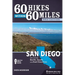 60 Hikes Within 60 Miles: San Diego: Including North, South, and East Counties