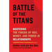 Battle of the Titans: Mastering the Forces of Sex, Money, and Power in Relationships