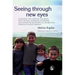 Seeing Through New Eyes: Changing the Lives of Children with Autism, Asperger Syndrome and Other Developmental Disabilities Through Vision Ther